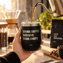 Copo Térmico "Drink Coffee and Give Your Jumps" - 360ml