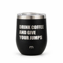 Copo Térmico "Drink Coffee and Give Your Jumps" - 360ml